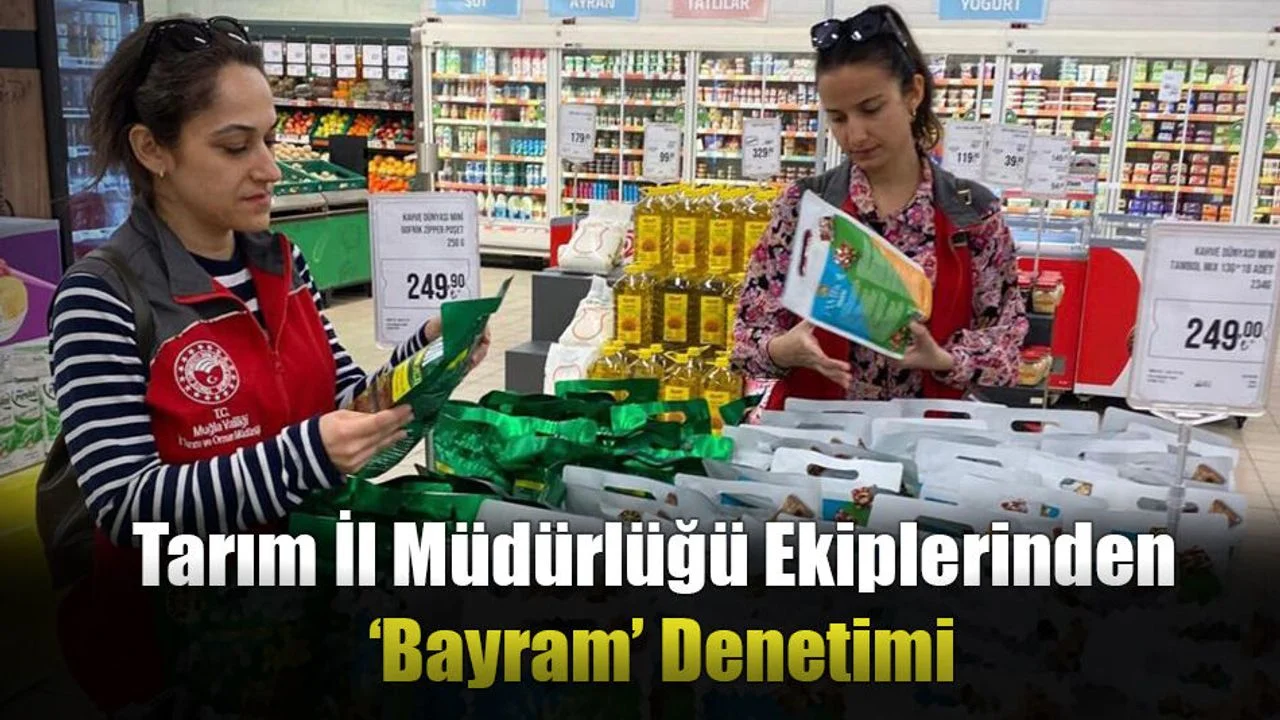Tarım İl Müdürlüğü Ekiplerinden ‘Bayram’ Denetimi