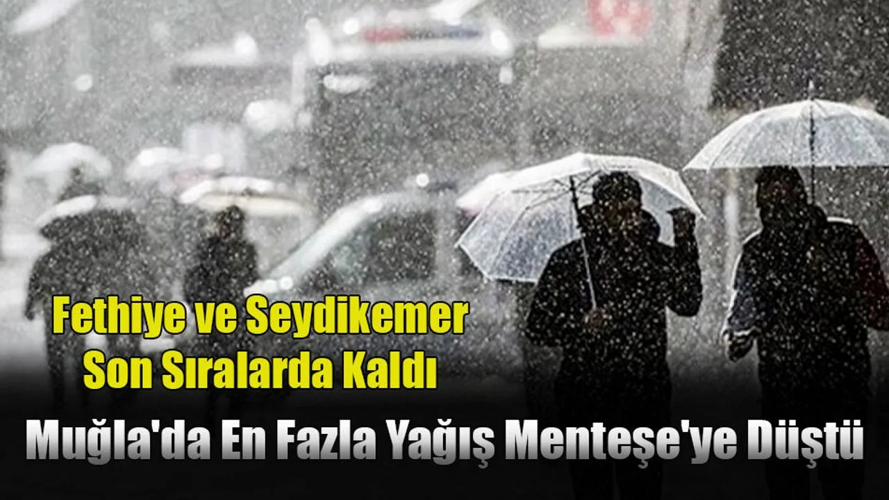 Muğla'da En Fazla Yağış Menteşe'ye Düştü