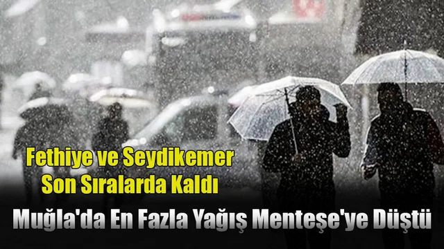 Muğla'da En Fazla Yağış Menteşe'ye Düştü