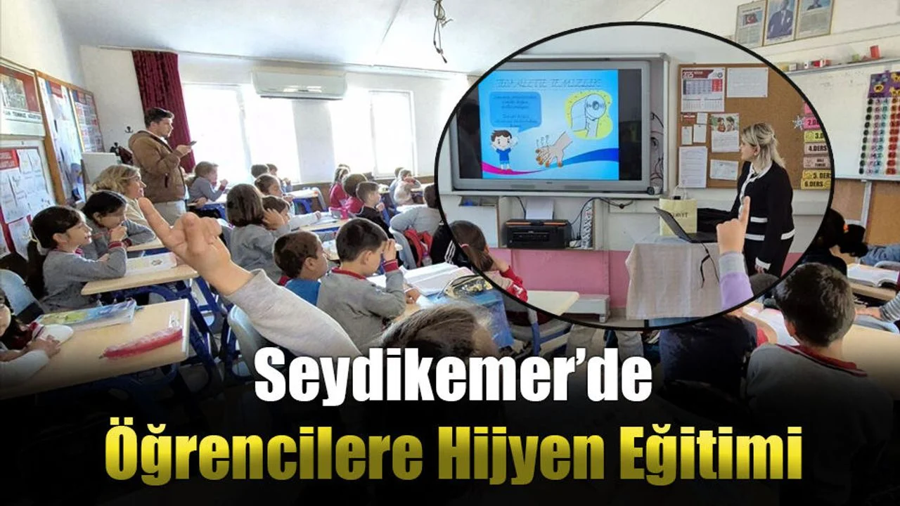 Seydikemer’de Öğrencilere Hijyen Eğitimi