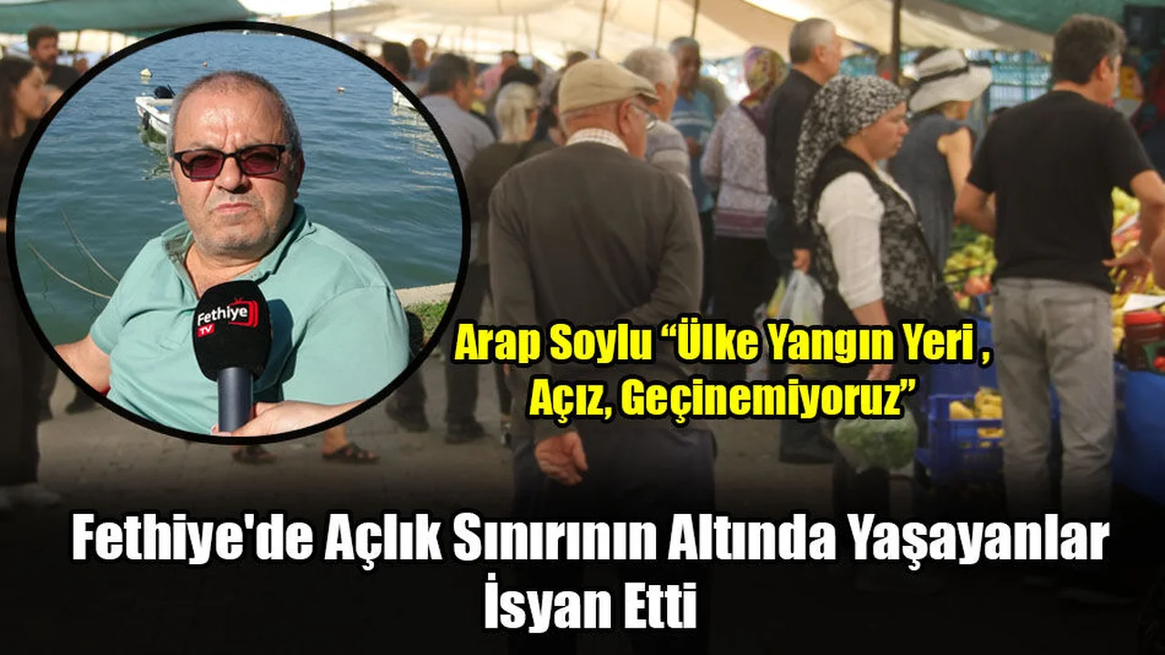 Fethiye'de Açlık Sınırının Altında Yaşayanlar İsyan Etti