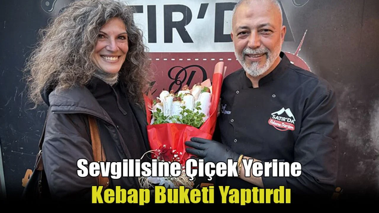 Sevgilisine Çiçek Yerine Kebap Buketi Yaptırdı