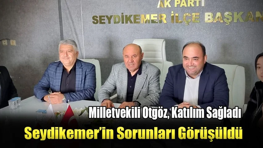 Seydikemer’in Sorunları Görüşüldü