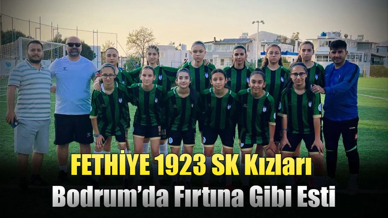 FETHİYE 1923 SK Kızları Bodrum’da Fırtına Gibi Esti