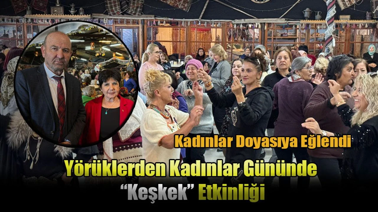 Yörüklerden Kadınlar Gününde “Keşkek” Etkinliği