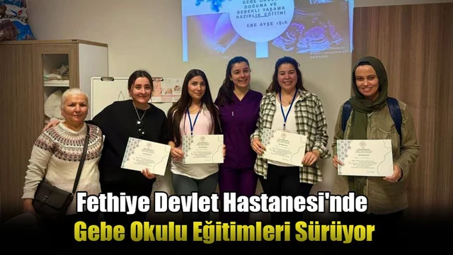 Fethiye Devlet Hastanesi'nde Gebe Okulu Eğitimleri Sürüyor