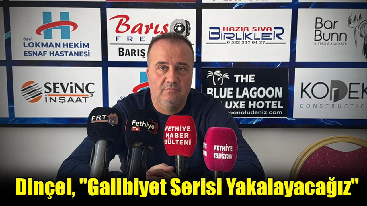 Dinçel, "Galibiyet Serisi Yakalayacağız"