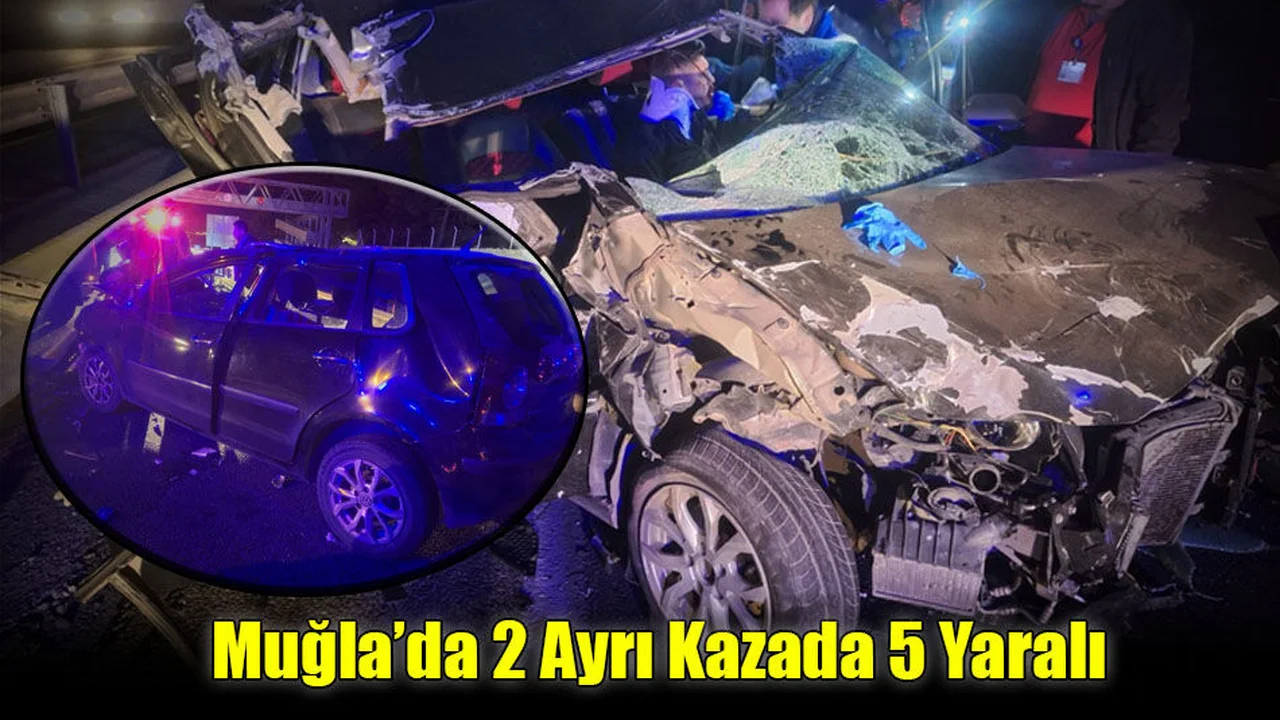 Muğla’da 2 Ayrı Kazada 5 Yaralı