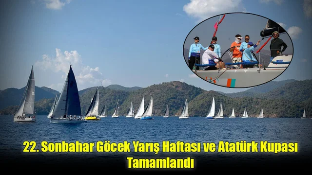 22. Sonbahar Göcek Yarış Haftası ve Atatürk Kupası Tamamlandı
