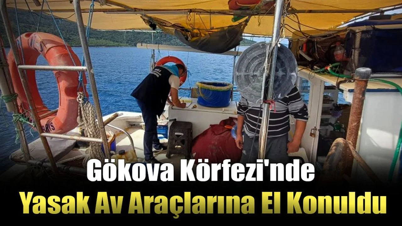 Gökova Körfezi'nde Yasak Av Araçlarına El Konuldu