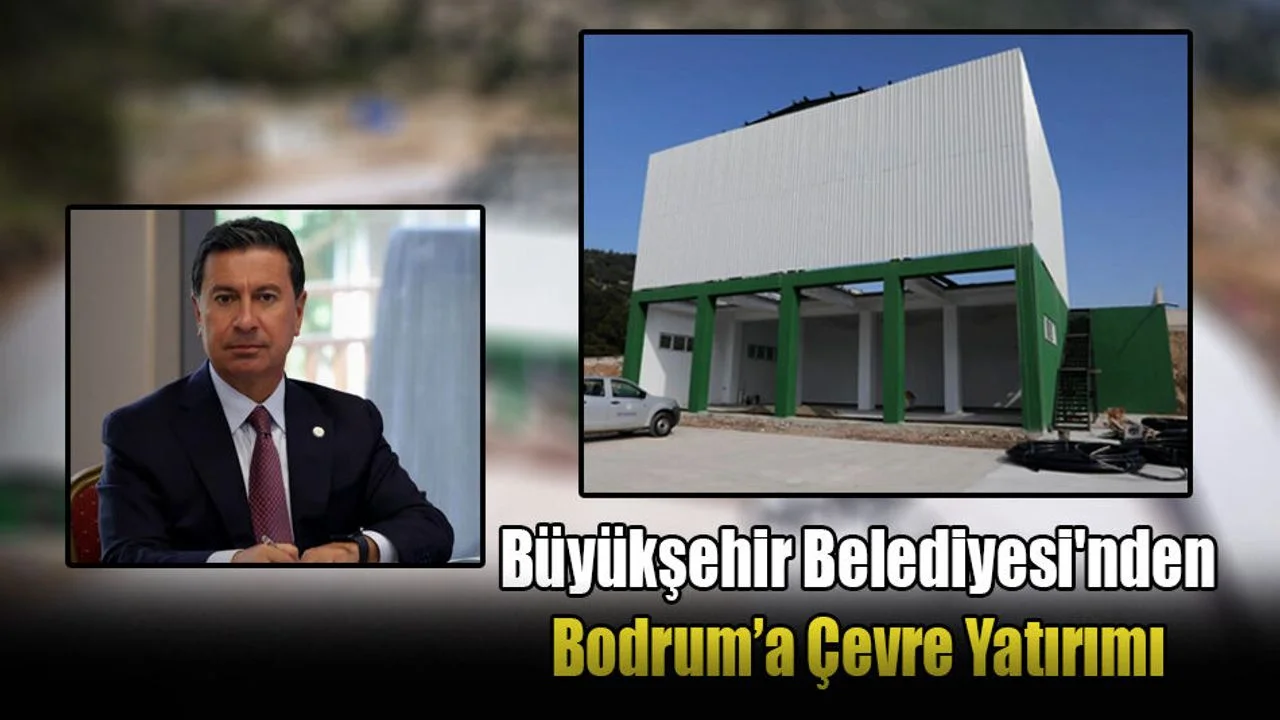 Muğla Büyükşehir Belediyesi'nden Bodrum’a Çevre Yatırımı