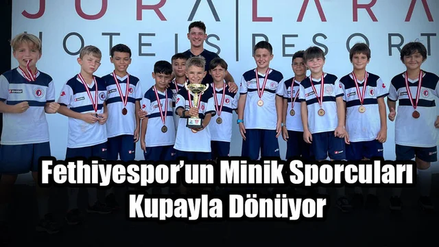 Fethiyespor’un Minik Sporcular Kupayla Dönüyor