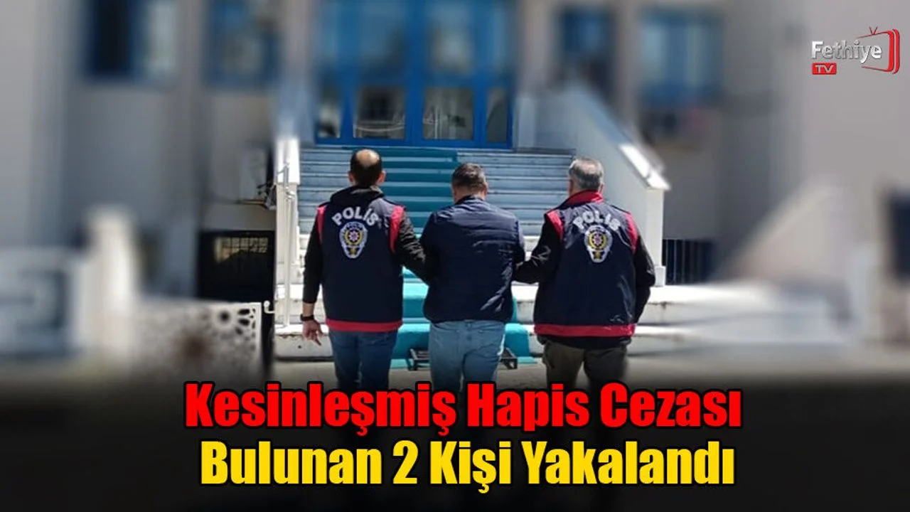Kesinleşmiş Hapis Cezası Bulunan 2 Kişi Yakalandı