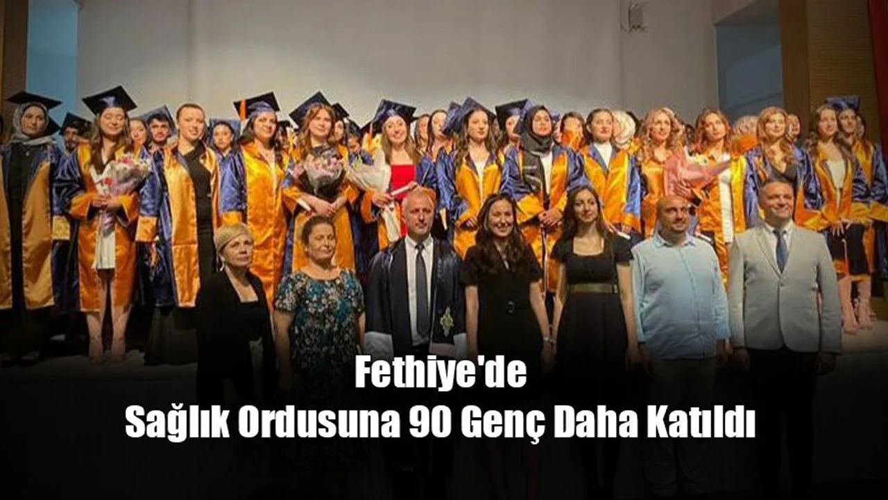 Fethiye'de Sağlık Ordusuna 90 Genç Daha Katıldı