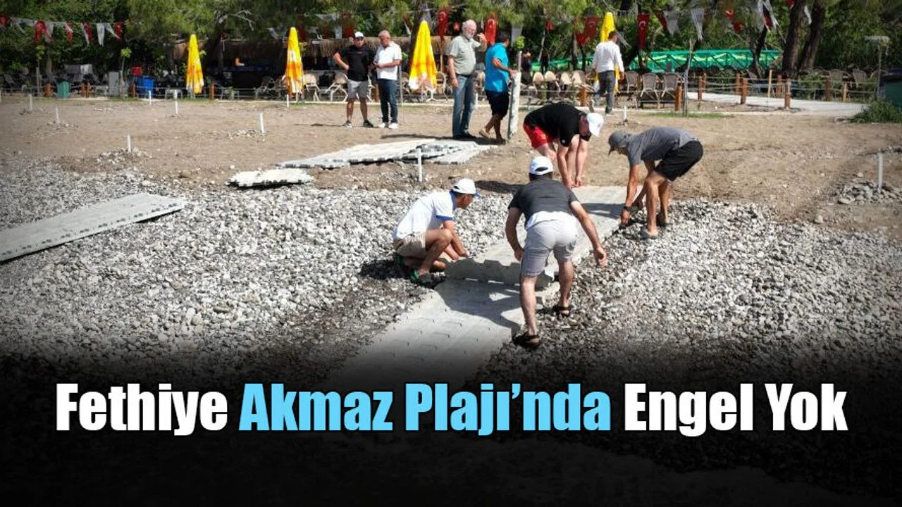 Fethiye Akmaz Plajı’nda Engel Yok