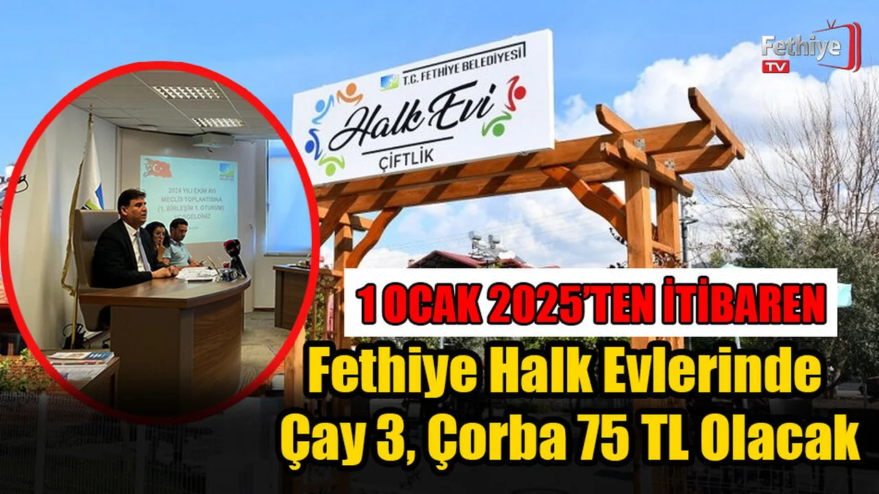 Fethiye Halk Evlerinde Çay 3, Çorba 75 TL Olacak
