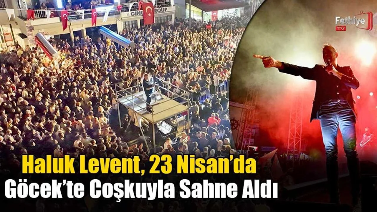 Haluk Levent, 23 Nisan’da Göcek’te Coşkuyla Sahne Aldı