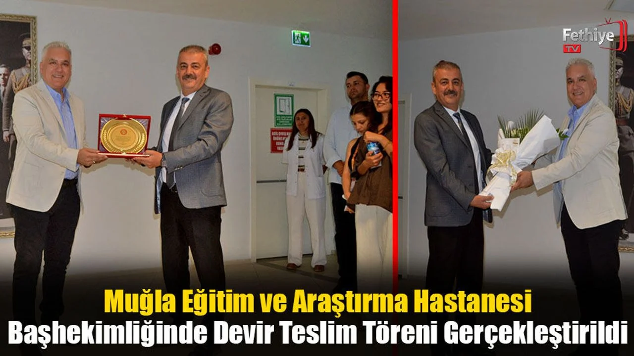 Muğla Eğitim ve Araştırma Hastanesi Başhekimliğinde Devir Teslim Töreni