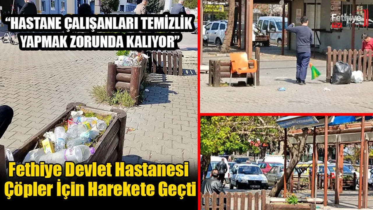 Fethiye Devlet Hastanesi Çöpler İçin Harekete Geçti