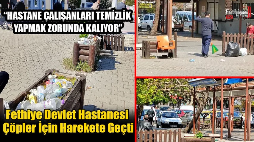 Fethiye Devlet Hastanesi Çöpler İçin Harekete Geçti