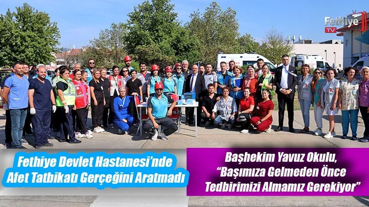 Fethiye Devlet Hastanesi’nde Afet Tatbikatı Gerçeğini Aratmadı