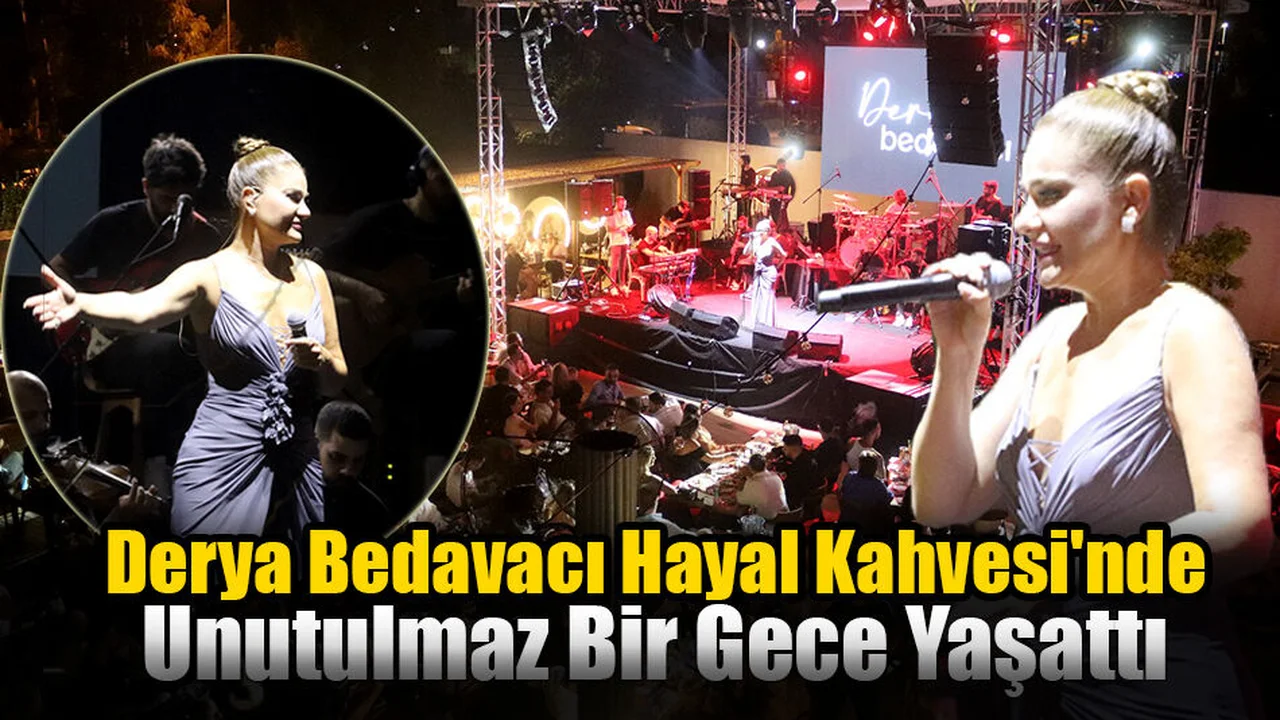 Derya Bedavacı, Hayal Kahvesi'nde Unutulmaz Bir Gece Yaşattı