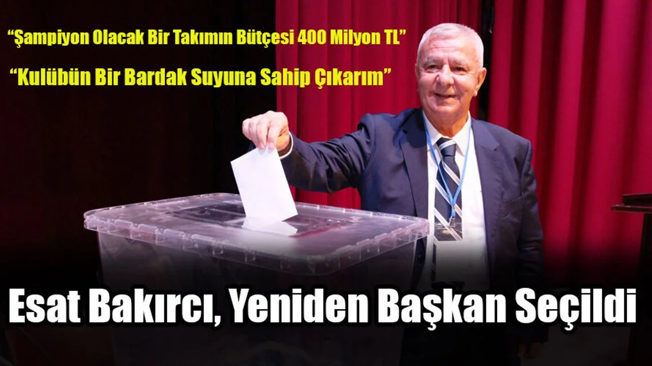 Esat Bakırcı, Yeniden Başkan Seçildi