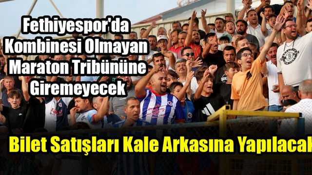 Fethiyespor'da Kombinesi Olmayan Maraton Tribününe Giremeyecek