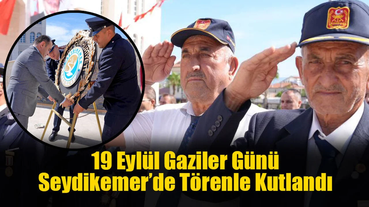 19 Eylül Gaziler Günü Seydikemer’de Törenle Kutlandı