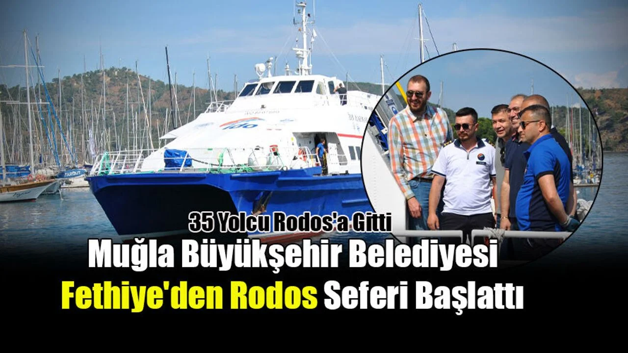 Muğla Büyükşehir Belediyesi Fethiye'den Rodos Seferi Başlattı