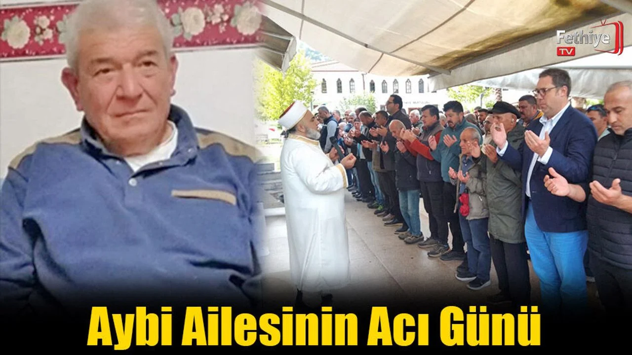 Fethiye'de Aybi Ailesinin Acı Günü
