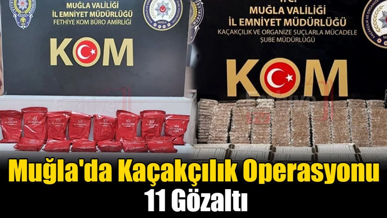 Muğla'da Kaçakçılık Operasyonu: 11 Gözaltı