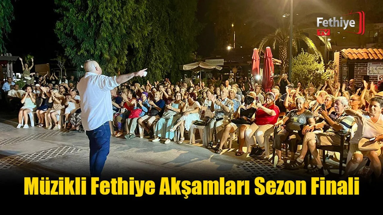 Müzikli Fethiye Akşamları Sezon Finali