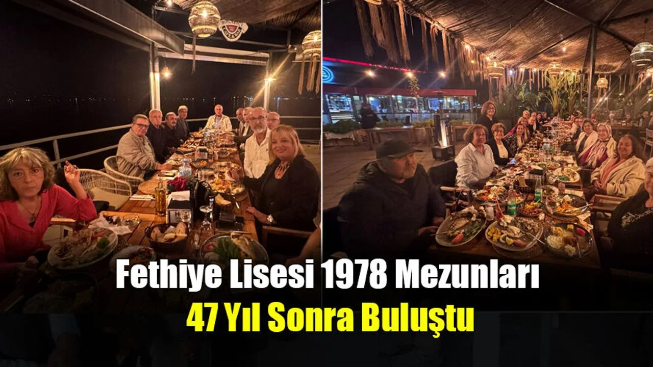 Fethiye Lisesi 1978 Mezunları 47 Yıl Sonra Buluştu