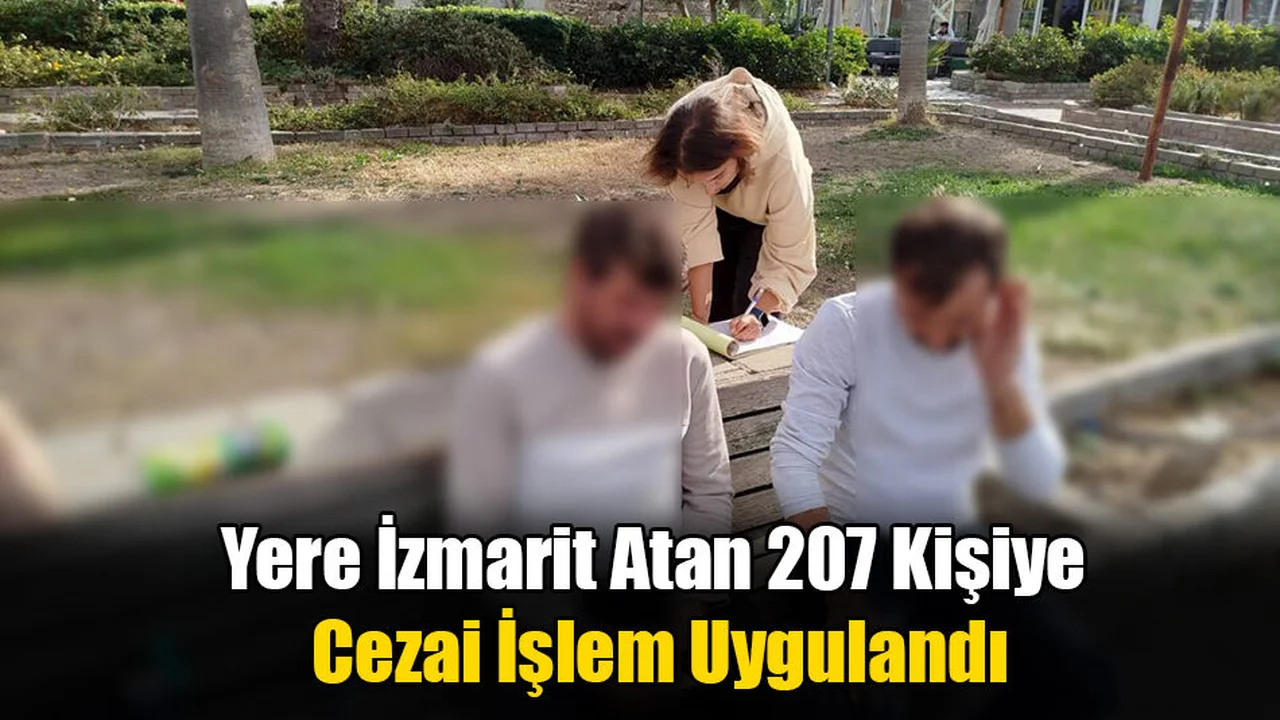 Yere İzmarit Atan 207 Kişiye Cezai İşlem Uygulandı