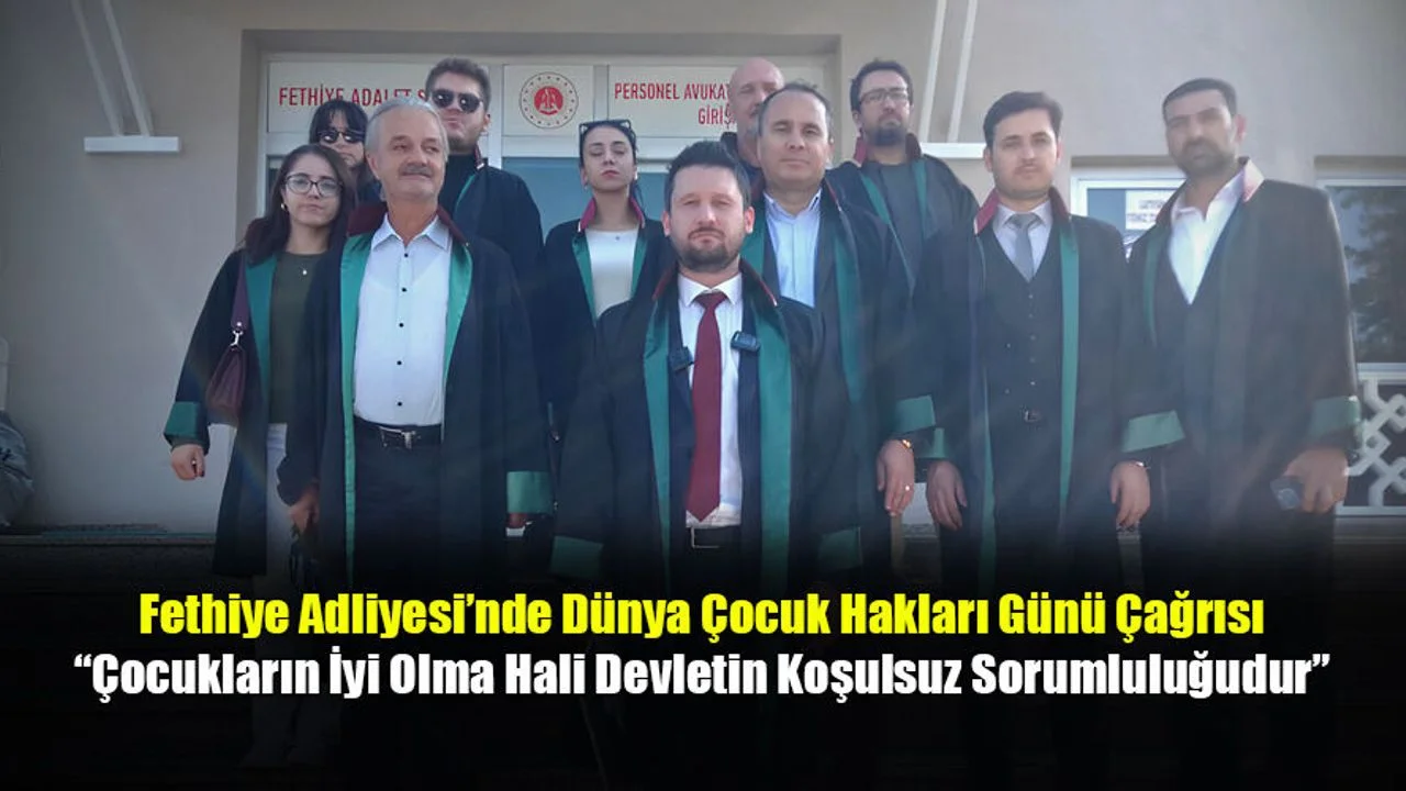 Fethiye Adliyesi’nde Dünya Çocuk Hakları Günü Çağrısı