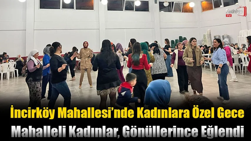 İncirköy Mahallesi’nde Kadınlara Özel Gece