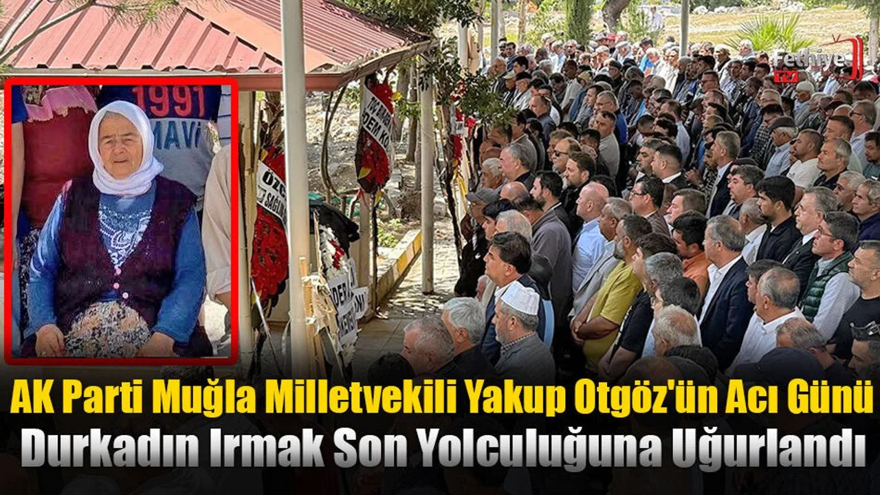 AK Parti Muğla Milletvekili Yakup Otgöz'ün Acı Günü