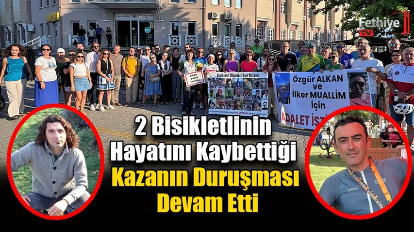 2 Bisikletlinin Hayatını Kaybettiği Kazanın Duruşması Devam Etti