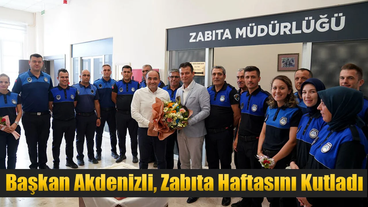 Başkan Akdenizli, Zabıta Haftasını Kutladı