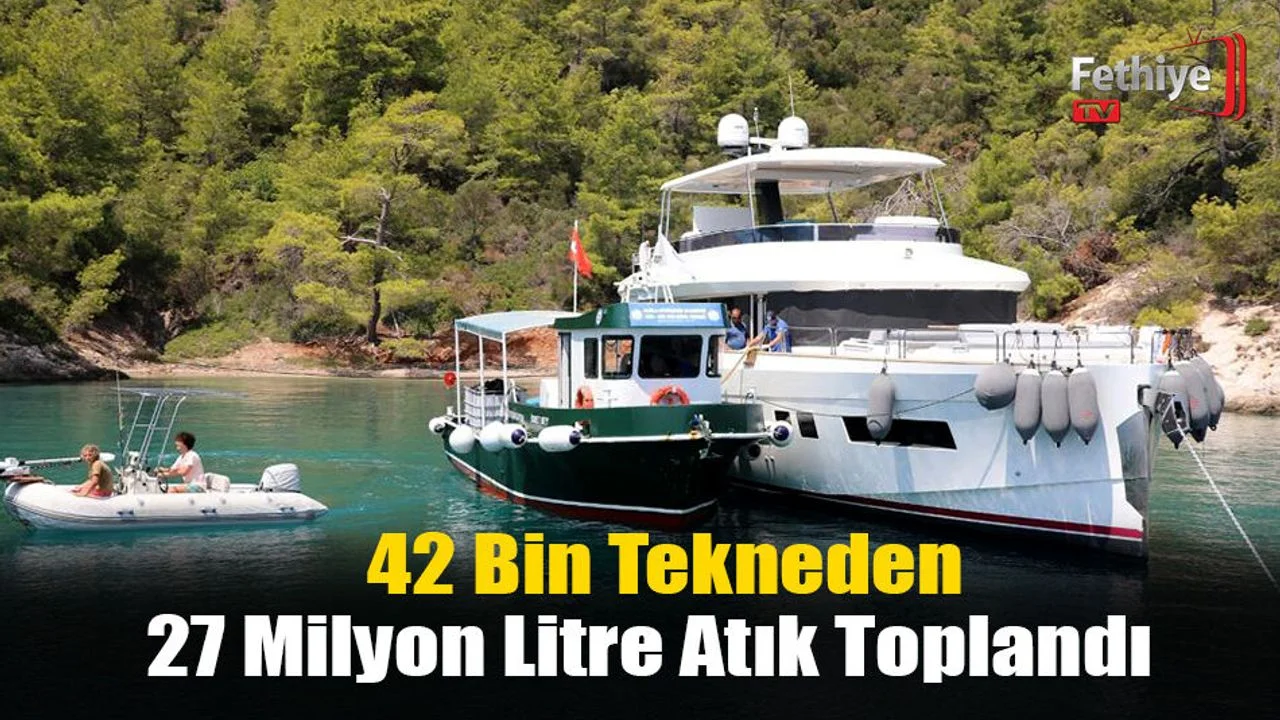 42 Bin Tekneden 27 Milyon Litre Atık Toplandı