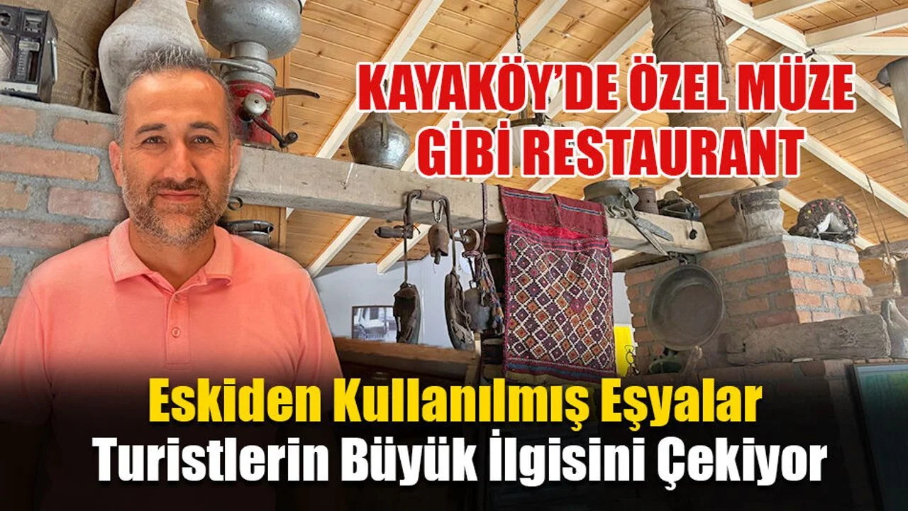 Kayaköy'de Özel Müze Gibi Restaurant
