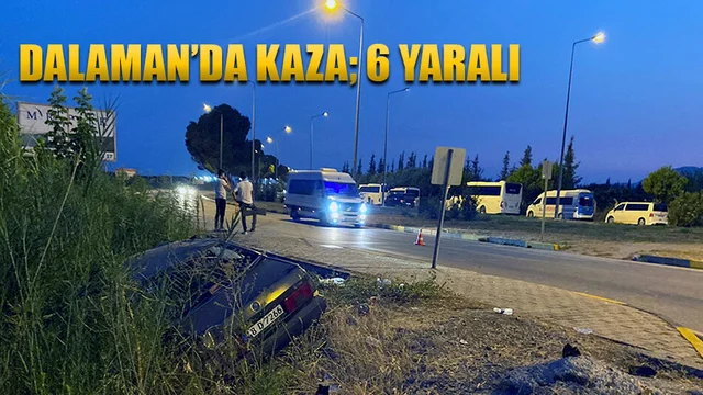 Dalaman’da Kaza: 6 Yaralı