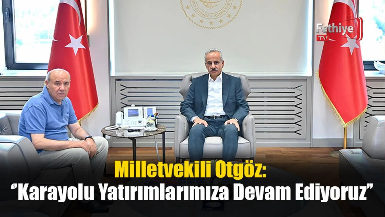 Milletvekili Otgöz: ‘’Karayolu Yatırımlarımıza Devam Ediyoruz’’