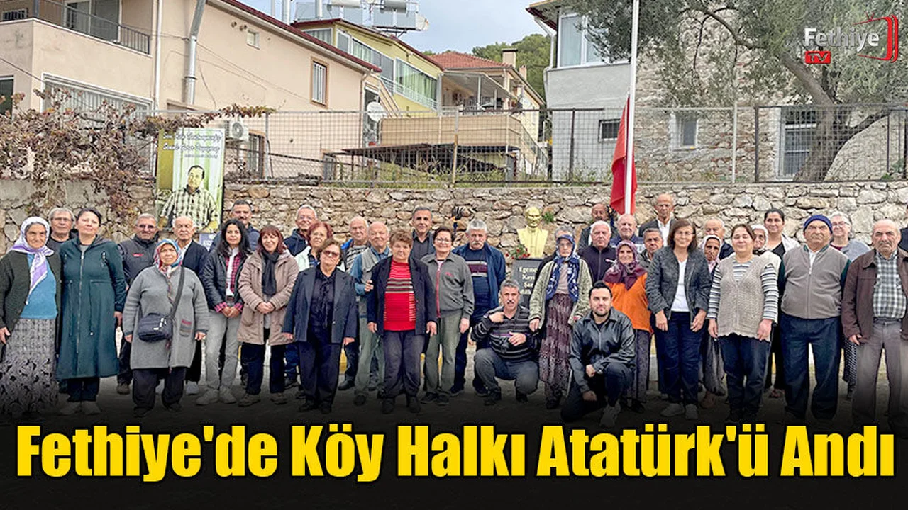 Fethiye'de Köy Halkı Atatürk'ü Andı