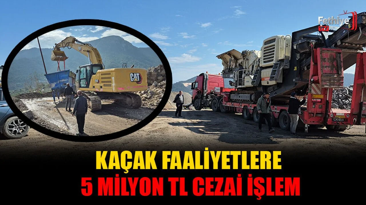 Kaçak Faaliyetlere 5 Milyon TL Cezai İşlem