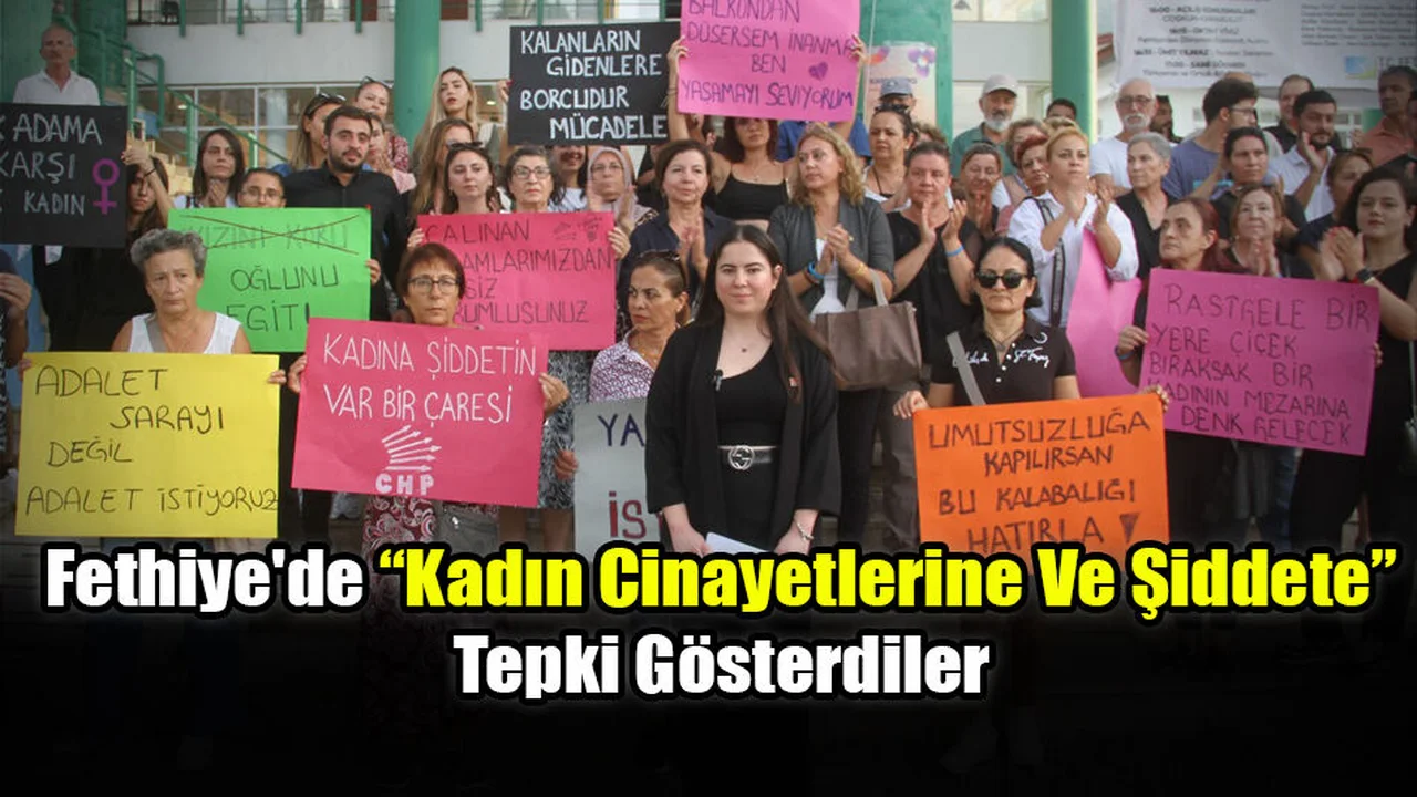 Fethiye'de “Kadın Cinayetlerine Ve Şiddete” Tepki Gösterdiler