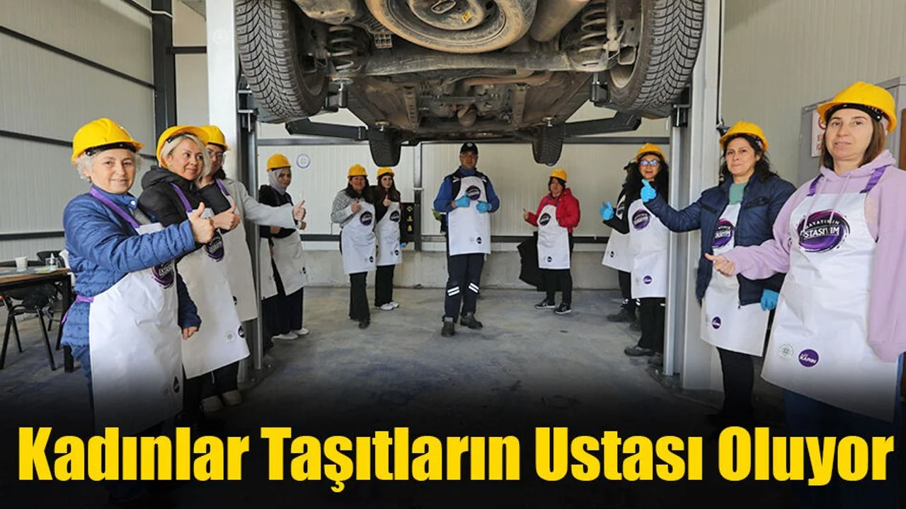 Kadınlar Taşıtların Ustası Oluyor