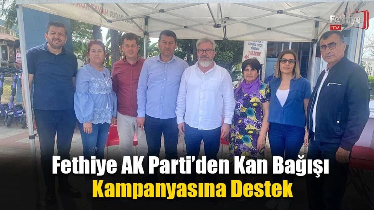 Fethiye AK Parti’den Kan Bağışı Kampanyasına Destek