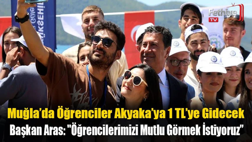 Muğla’da Öğrenciler Akyaka’ya 1 TL’ye Gidecek